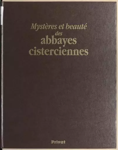 Mysteres et beautes Abbayes Cisterciennes extraits