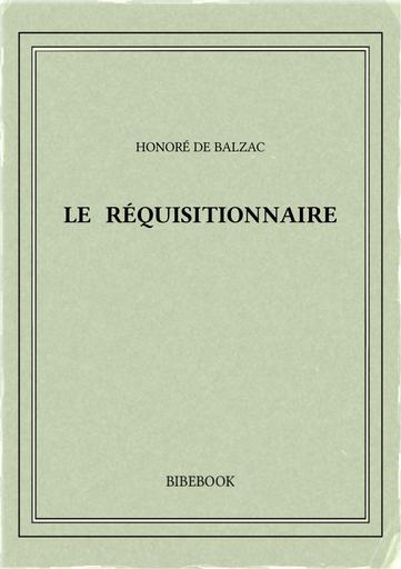 Balzac honore de   le requisitionnaire
