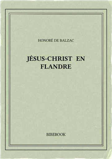 Balzac honore de   jesus christ en flandre