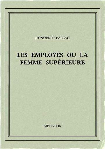 Balzac honore de   les employes ou la femme superieure