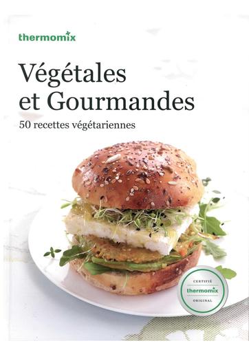 Vegetales et gourmandes 50 recettes vegetariennes thermomix
