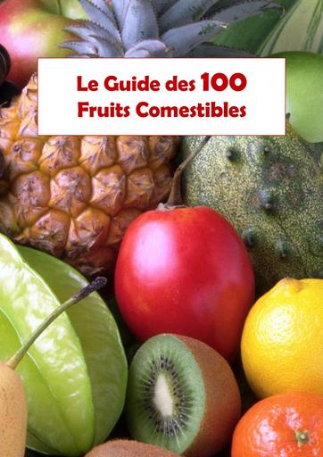 Le Guide des 100 Fruits Comestibles