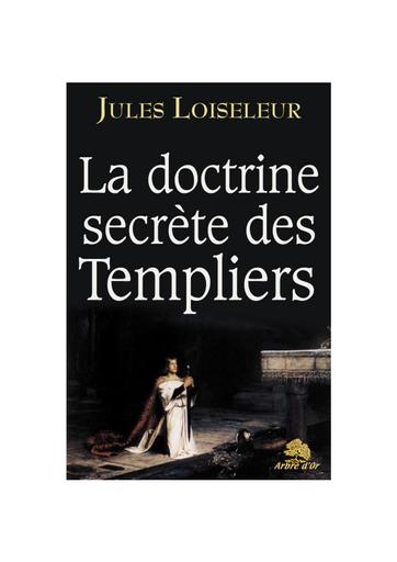 Doctrine secrete Templiers   loiseleur